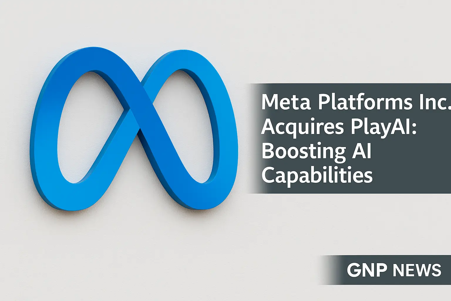 Meta Platforms Acquires PlayAI Boosting AI Capabilities – GNP News